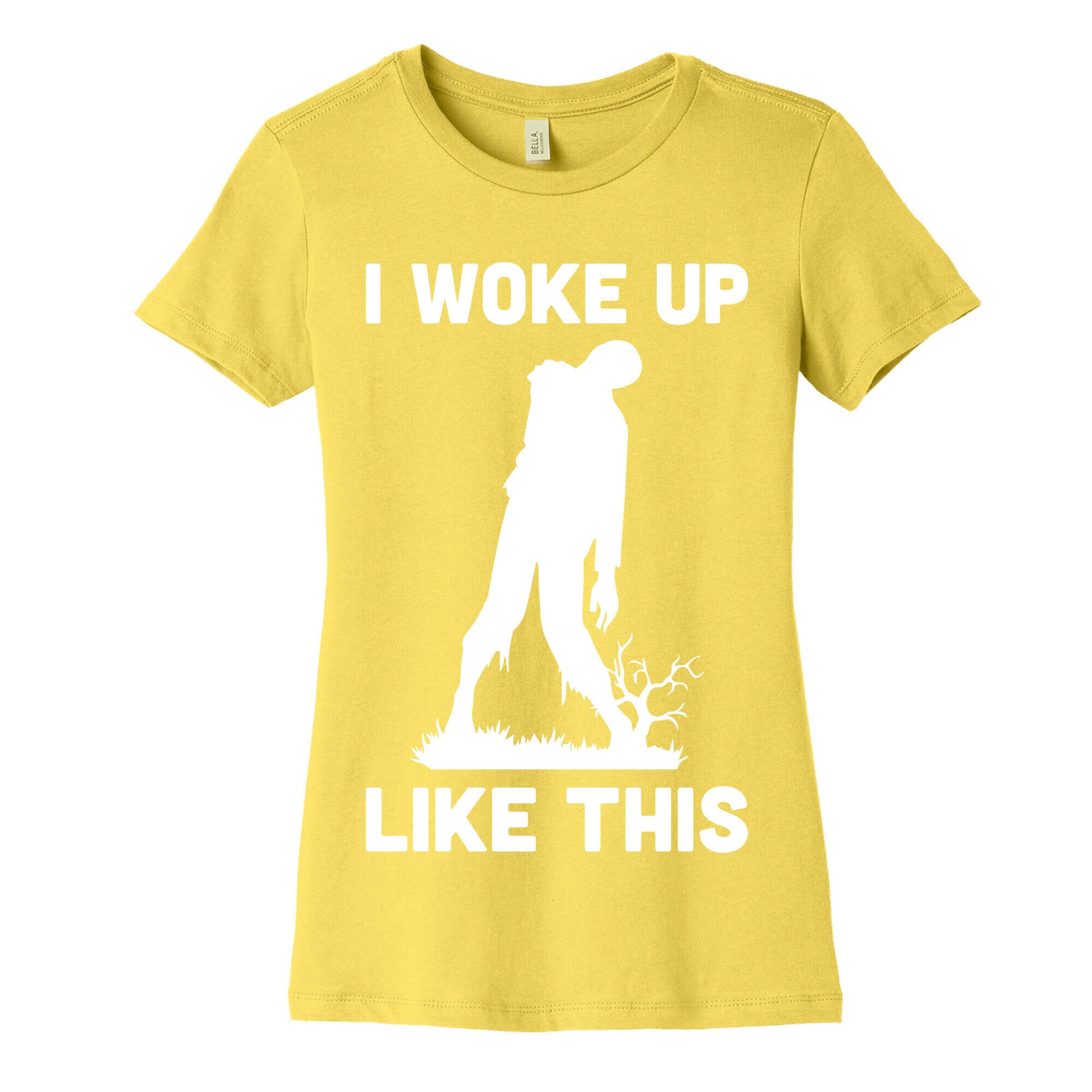 I Woke Up Like This Zombie Women's Cotton Tee